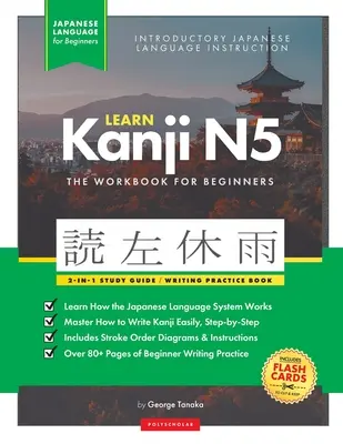 Aprender japonés Kanji N5 Libro de ejercicios: La Guía de Estudio Fácil, Paso a Paso y Libro de Práctica de Escritura: La mejor manera de aprender japonés y cómo escribir el alfabeto - Learn Japanese Kanji N5 Workbook: The Easy, Step-by-Step Study Guide and Writing Practice Book: Best Way to Learn Japanese and How to Write the Alphab