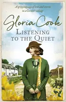 Listening to the Quiet - Una apasionante saga de amor y secretos en un pueblo de Cornualles - Listening to the Quiet - A gripping saga of love and secrets in a Cornish village