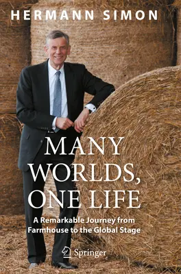 Muchos mundos, una vida: Un viaje extraordinario de la granja al escenario mundial - Many Worlds, One Life: A Remarkable Journey from Farmhouse to Global Stage