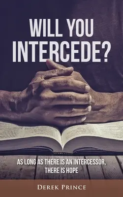 ¿Intercederás? - Will You Intercede?