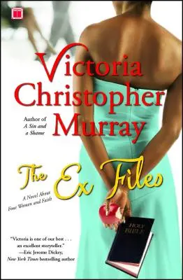 The Ex Files: Una novela sobre cuatro mujeres y la fe - The Ex Files: A Novel about Four Women and Faith