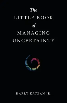 El pequeño libro de la gestión de la incertidumbre - The Little Book of Managing Uncertainty