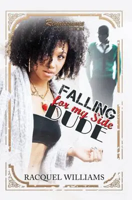 Falling For My Side Dude - Colección Renacimiento - Falling For My Side Dude - Renaissance collection