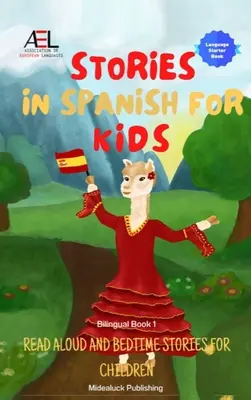 Cuentos en español para niños: Cuentos para leer en voz alta y para dormir para niños Libro bilingüe 1 - Stories in Spanish for Kids: Read Aloud and Bedtime Stories for Children Bilingual Book 1