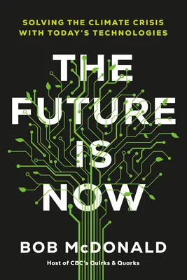 El futuro es ahora: Cómo resolver la crisis climática con las tecnologías actuales - The Future Is Now: Solving the Climate Crisis with Today's Technologies