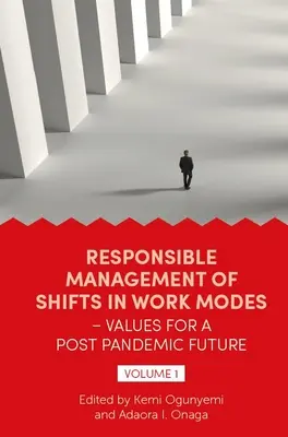 Gestión responsable de los cambios en los modos de trabajo - Valores para un futuro pospandémico, volumen 1 - Responsible Management of Shifts in Work Modes - Values for a Post Pandemic Future, Volume 1