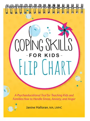 Habilidades de afrontamiento para niños: Una Herramienta Psicoeducativa Para Enseñar A Niños Y Familias A Manejar El Estrés, La Ansiedad Y La Ira - Coping Skills for Kids Flip Chart: A Psychoeducational Tool for Teaching Kids and Families How to Handle Stress, Anxiety, and Anger