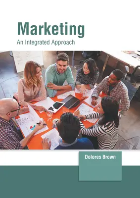 Marketing: Un enfoque integrado - Marketing: An Integrated Approach