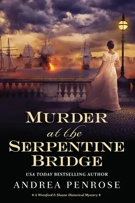 Asesinato en el puente Serpentine: Un misterio histórico de Wrexford y Sloane - Murder at the Serpentine Bridge: A Wrexford & Sloane Historical Mystery