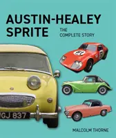 Austin Healey Sprite - La historia completa - Austin Healey Sprite - The Complete Story