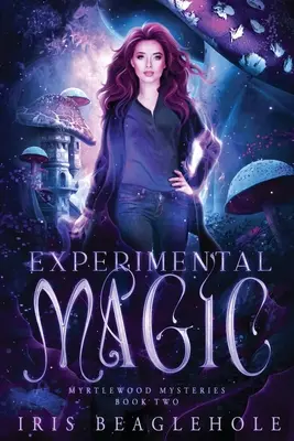 Magia Experimental: Misterios de Myrtlewood libro 2: Misterios de Myrtlewood libro - Experimental Magic: Myrtlewood Mysteries Book 2: Myrtlewood Mysteries Book