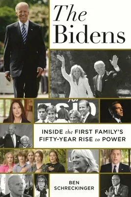 Los Biden: El ascenso al poder de la primera familia durante cincuenta años - The Bidens: Inside the First Family's Fifty-Year Rise to Power