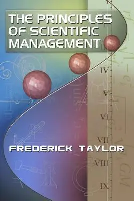 Los principios de la gestión científica, de Frederick Taylor - The Principles of Scientific Management, by Frederick Taylor