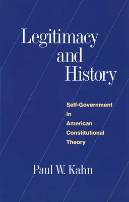 Legitimidad e Historia: El autogobierno en la teoría constitucional estadounidense - Legitimacy and History: Self-Government in American Constitutional Theory