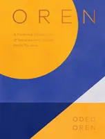 Oren: Una colección personal de recetas e historias de Tel Aviv - Oren: A Personal Collection of Recipes and Stories from Tel Aviv