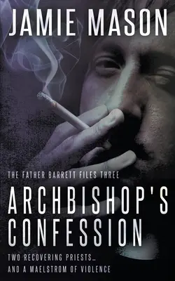 La confesión del arzobispo: Un misterio negro - Archbishop's Confession: A Noir Mystery