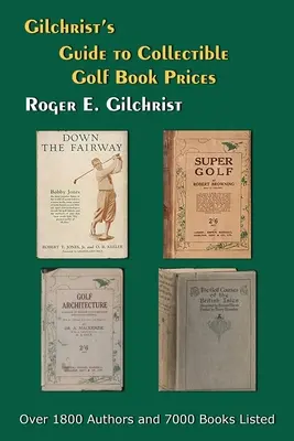 Guía Gilchrist de precios de libros de golf de colección - Gilchrist's Guide to Collectible Golf Book Prices