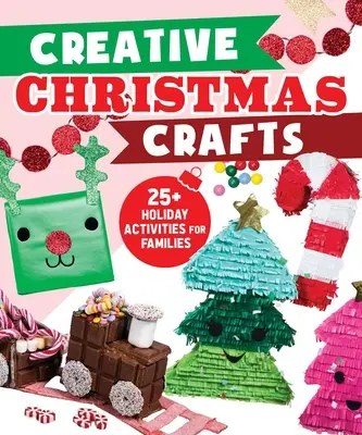 Manualidades navideñas creativas: más de 25 actividades navideñas para familias - Creative Christmas Crafts: 25+ Holiday Activities for Families
