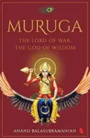 MURUGA - El Señor de la Guerra, el Dios de la Sabiduría - MURUGA - The Lord of War, the God of Wisdom