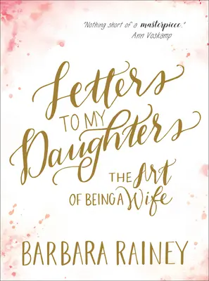Cartas a mis hijas: El arte de ser esposa - Letters to My Daughters: The Art of Being a Wife