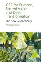 RSC con propósito, valor compartido y transformación profunda: La nueva responsabilidad - Csr for Purpose, Shared Value and Deep Transformation: The New Responsibility