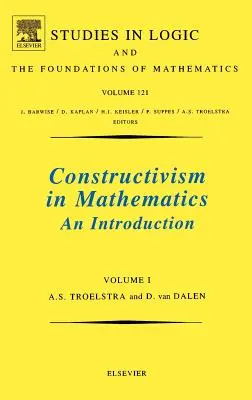 Constructivismo en Matemáticas, Vol 1: Volumen 121 - Constructivism in Mathematics, Vol 1: Volume 121