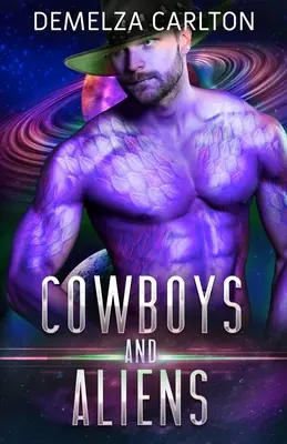 Cowboys and Aliens: Un romance de ciencia ficción extraterrestre - Cowboys and Aliens: An Alien Scifi Romance