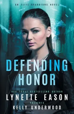 Defendiendo el honor: Una novela de Guardianes de Élite - Defending Honor: An Elite Guardians Novel