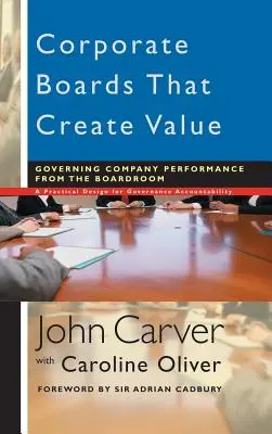 Consejos de administración que crean valor: Dirigir el rendimiento de la empresa desde la sala del consejo - Corporate Boards That Create Value: Governing Company Performance from the Boardroom