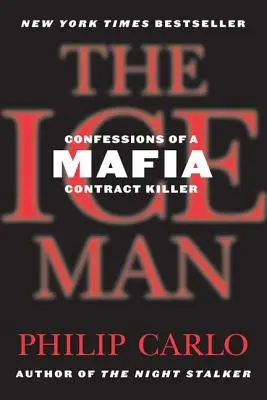 El hombre de hielo: Confesiones de un asesino a sueldo de la mafia - The Ice Man: Confessions of a Mafia Contract Killer