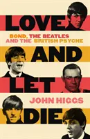Love and Let Die - Bond, los Beatles y la psique británica - Love and Let Die - Bond, the Beatles and the British Psyche