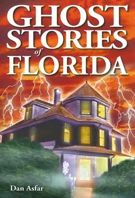 Historias de fantasmas de Florida - Ghost Stories of Florida