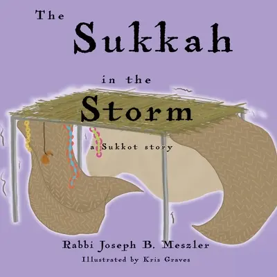 La Sucá en la tormenta: Una historia de Sucot - The Sukkah in the Storm: A Sukkot Story