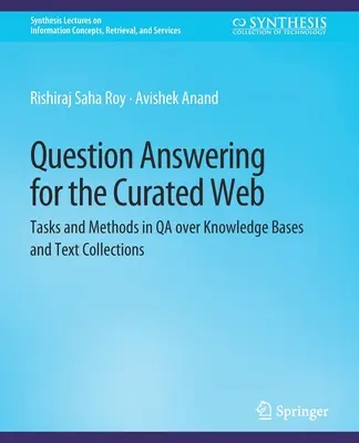 Respuesta a preguntas en la Web: tareas y métodos de garantía de calidad en bases de conocimientos y colecciones de textos - Question Answering for the Curated Web - Tasks and Methods in QA over Knowledge Bases and Text Collections