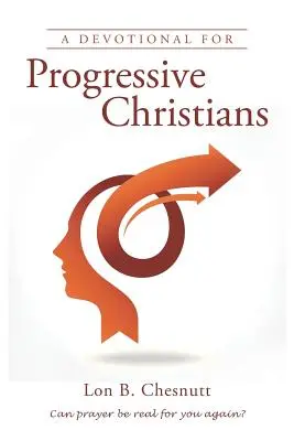 Un devocionario para cristianos progresistas - A Devotional for Progressive Christians