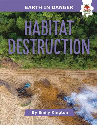 Destrucción del hábitat - Habitat Destruction