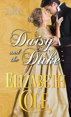 Daisy y el Duque Un romance de la Regencia - Daisy and the Duke: A Regency Romance
