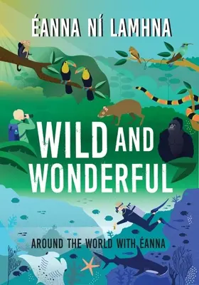 Salvaje y Maravilloso: La vuelta al mundo con anna - Wild and Wonderful: Around the World with anna