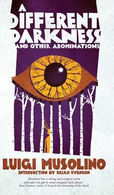 Una oscuridad diferente y otras abominaciones - A Different Darkness and Other Abominations