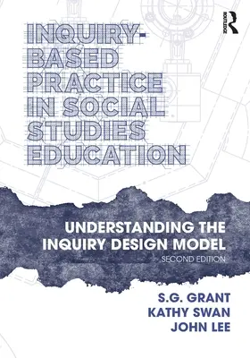 Inquiry-Based Practice in Social Studies Education: Comprender el modelo de diseño de la investigación - Inquiry-Based Practice in Social Studies Education: Understanding the Inquiry Design Model