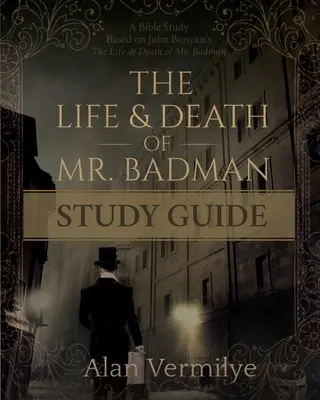 Guía de estudio de La vida y la muerte del Sr. Badman - The Life and Death of Mr. Badman Study Guide