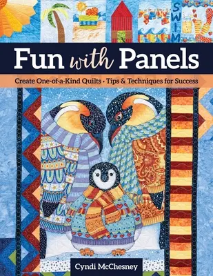 Diversión con paneles: Crea colchas únicas ' Consejos y técnicas para el éxito - Fun with Panels: Create One-Of-A-Kind Quilts ' Tips & Techniques for Success