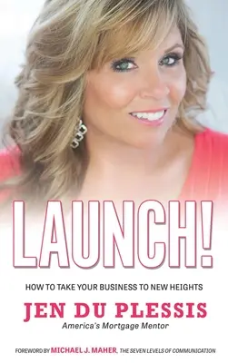 Lanzamiento: Cómo llevar su empresa a nuevas cotas - Launch: How To Take Your Business To New Heights