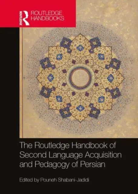 The Routledge Handbook of Second Language Acquisition and Pedagogy of Persian (Manual Routledge de adquisición de segundas lenguas y pedagogía del persa) - The Routledge Handbook of Second Language Acquisition and Pedagogy of Persian