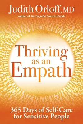 Prosperar como empático: 365 días de autocuidado para personas sensibles - Thriving as an Empath: 365 Days of Self-Care for Sensitive People