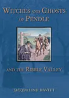 Brujas y fantasmas de Pendle y el valle de Ribble - Witches and Ghosts of Pendle and the Ribble Valley