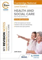 Mis notas de revisión: Level 1/Level 2 Cambridge National in Health & Social Care: Segunda edición - My Revision Notes: Level 1/Level 2 Cambridge National in Health & Social Care: Second Edition