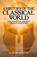 Historia del mundo clásico - La historia de la antigua Grecia y Roma - History of the Classical World - The Story of Ancient Greece and Rome