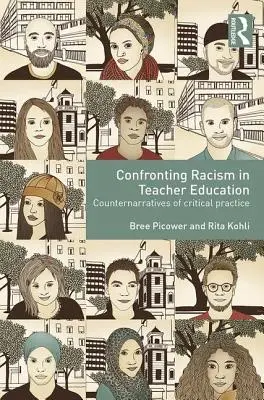 Afrontar el racismo en la formación del profesorado: Contranarrativas de la práctica crítica - Confronting Racism in Teacher Education: Counternarratives of Critical Practice
