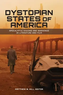 Estados distópicos de América: Visiones y advertencias apocalípticas en la literatura y el cine - Dystopian States of America: Apocalyptic Visions and Warnings in Literature and Film